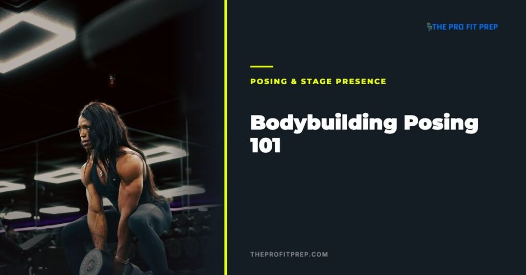 Bodybuilding posing 101 — The Pro Fit Prep