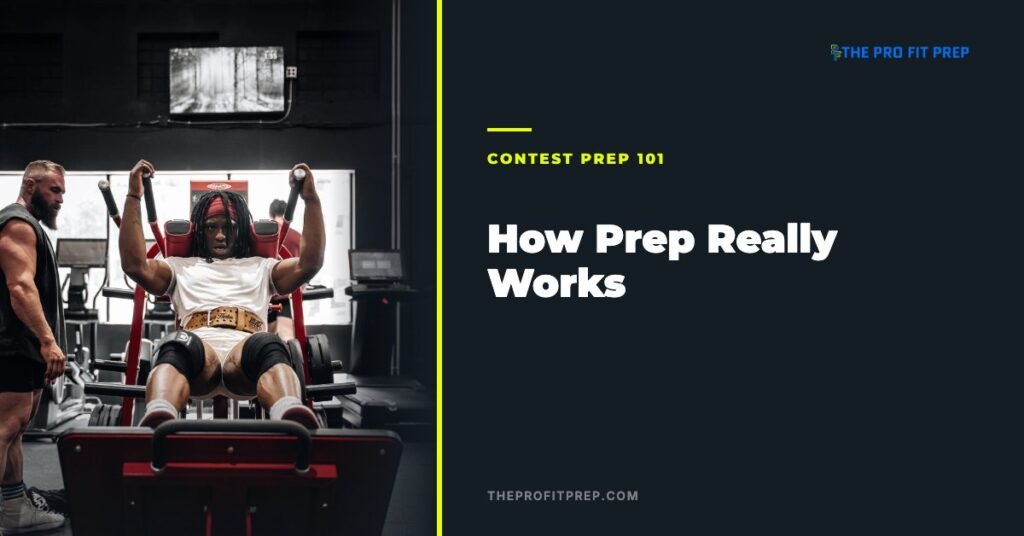 Contest prep 101 how prep works — The Pro Fit Prep