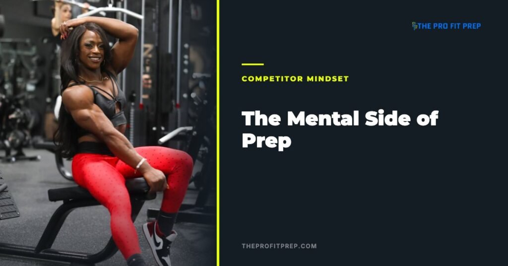 The mental side of contest prep — The Pro Fit Prep
