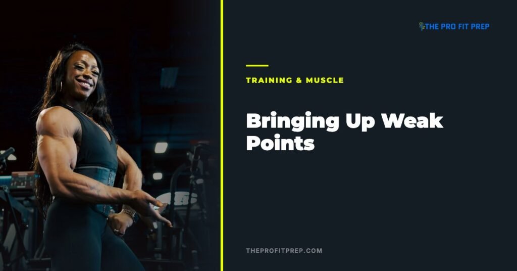 Training for the stage bringing up weak points — The Pro Fit Prep